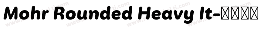 Mohr Rounded Heavy It字体转换